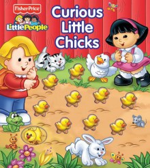 Fisher Price Little People Curious Little Chicks - Matt Mitter, SI Artists