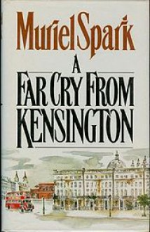 A Far Cry From Kensington - Muriel Spark