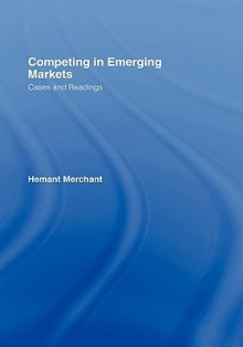 Competing in Emerging Markets - Hemant_Merchant, Hemant Merchant