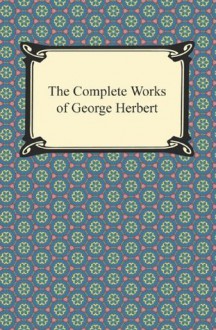 The Complete Works of George Herbert - George Herbert