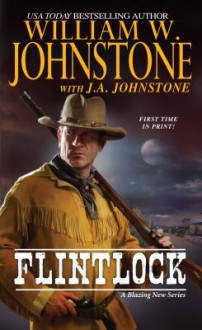 Flintlock - William W. Johnstone, J.A. Johnstone