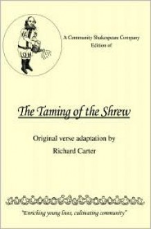 A Community Shakespeare Company Edition of the Taming of the Shrew - Richard Carter