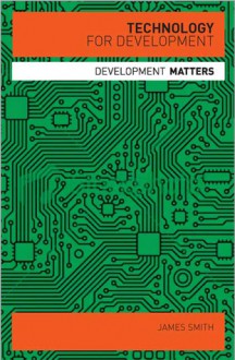 Technology for Development - James Bryan Smith