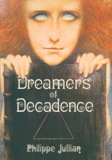 Dreamers Of Decadence - Philippe Jullian