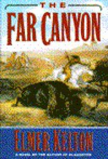 Far Canyon, The - Elmer Kelton