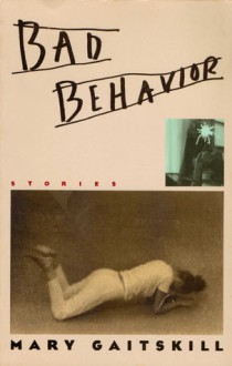 Bad Behavior - Mary Gaitskill