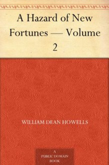 A Hazard of New Fortunes - Volume 2 - William Dean Howells