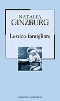 Lessico famigliare - Natalia Ginzburg