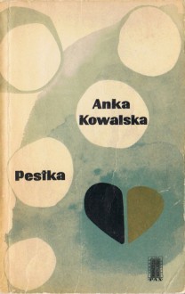 Pestka - Anka Kowalska