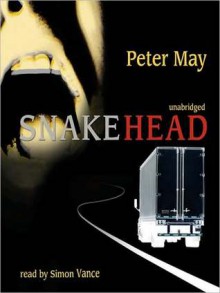 Snakehead (China Thrillers, #4) - Peter May, Simon Vance