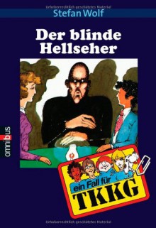 Der blinde Hellseher - Stefan Wolf