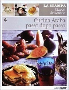 Cucina araba passo dopo passo - Various, Claudio Licciardo, Paolo Petrolillo