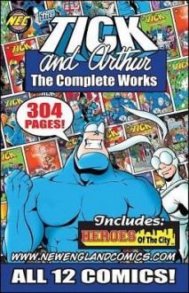 The TICK and ARTHUR The Complete Works (The TICK and ARTHUR The Complete Works, Vol. 1) - Sean Wang, Ben Edlund, & MORE!, Mike Avon Oeming, Marc Silvia, George Suarez