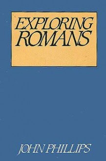 Exploring Romans - John Phillips