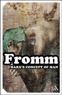 Marx's Concept of Man (Continuum Impacts) - Erich Fromm