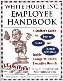 White House Inc. Employee Handbook - John Wooden, Chris Harper, Andrew Bradley, John DeVore