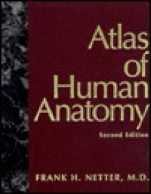 Netter Atlas of Human Anatomy - Frank H. Netter, Sharon Colacino