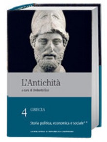 L'Antichità: Grecia: Storia politica economica e sociale (seconda parte) - vol. 4 - Umberto Eco