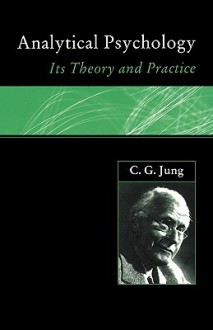 Analytical Psychology: Its Theory and Practice - C.G. Jung