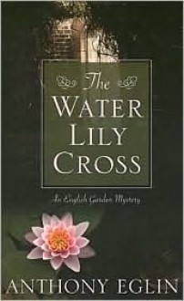 The Water Lily Cross - Anthony Eglin