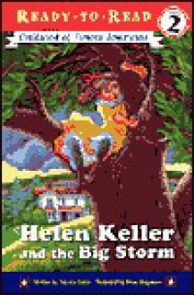 Helen Keller and the Big Storm: Childhood of Famous Americans - Patricia Lakin, Diana Magnuson