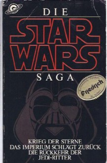 Die Star Wars Sage (Star Wars 1 - 3) - George Lucas, Donald F. Glut, James Kahn