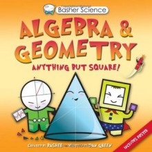 Basher Science: Algebra and Geometry - Simon Basher