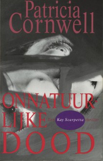 Onnatuurlijke dood - Patricia Cornwell