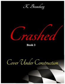 Crashed - K. Bromberg