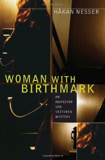 Woman with Birthmark: An Inspector Van Veeteren Mystery (Inspector Van Veeteren Mysteries) - Hakan Nesser