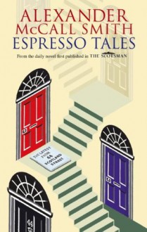 Espresso Tales: 44 Scotland Street vol 2 - Alexander McCall Smith