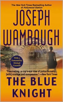 The Blue Knight - Joseph Wambaugh, Michael Connelly