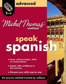 Michel Thomas Method Spanish Advanced, 5 Cd Program (Michel Thomas Series) - Michel Thomas