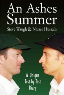 An Ashes Summer - Nasser Hussain, Steve Waugh