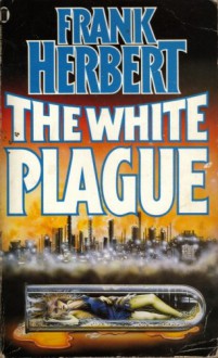 The White Plague - Frank Herbert