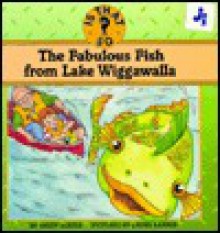 The Fabulous Fish from Lake Wiggawalla - Teddy Slater, Laura Rankin