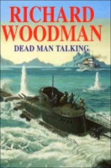 Dead Man Talking - Richard Woodman