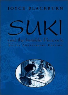 Suki And The Invisible Peacock (Suki (Providence House)) - Joyce Blackburn