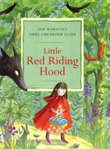 Little Red Riding Hood - Sam McBratney, Emma Chichester Clark