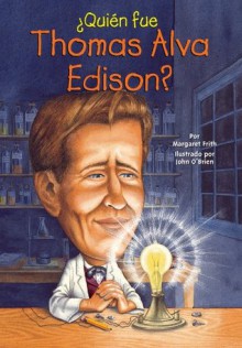 ¿Quién fue Thomas Alva Edison? (Who Was...?) (Spanish Edition) - Margaret Frith, John O'Brien, Nancy Harrison