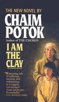 I Am the Clay - Chaim Potok