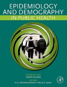 Epidemiology and Demography in Public Health - Japhet Killewo, Kristian Heggenhougen, Stella R. Quah