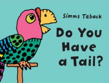 Do You Have a Tail? (Board Book) - Simms Taback