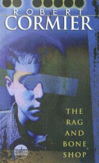 The Rag and Bone Shop - Robert Cormier