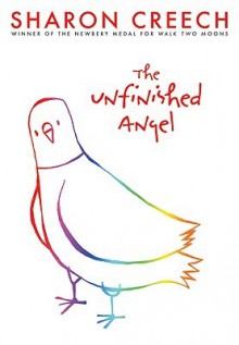 The Unfinished Angel - Sharon Creech