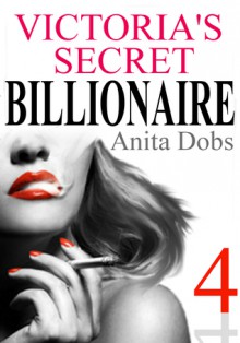 Victoria's Secret Billionaire - Part 4 - Anita Dobs