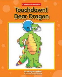 Touchdown! Dear Dragon - Margaret Hillert, David Schimmell