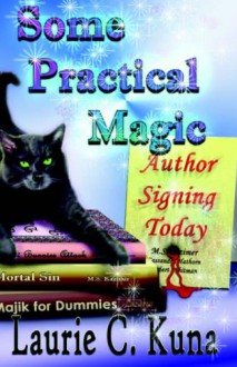 Some Practical Magic - Laurie C. Kuna