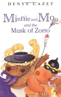 Minnie and Moo and the Musk of Zorro (Minnie and Moo (DK Paperback)) - Denys Cazet