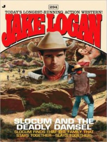 Slocum and the Deadly Damsel - Jake Logan